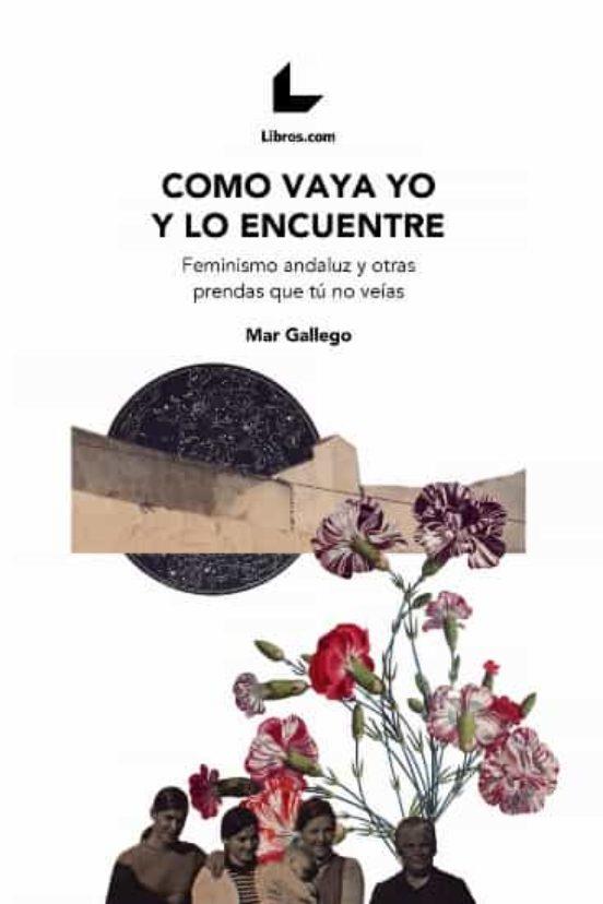 COMO VAYA YO Y LO ENCUENTRE | 9788417993849 | GALLEGO,MAR | Llibreria Geli - Llibreria Online de Girona - Comprar llibres en català i castellà