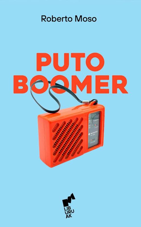 PUTO BOOMER | 9788419234452 | MORO,ROBERTO | Libreria Geli - Librería Online de Girona - Comprar libros en catalán y castellano