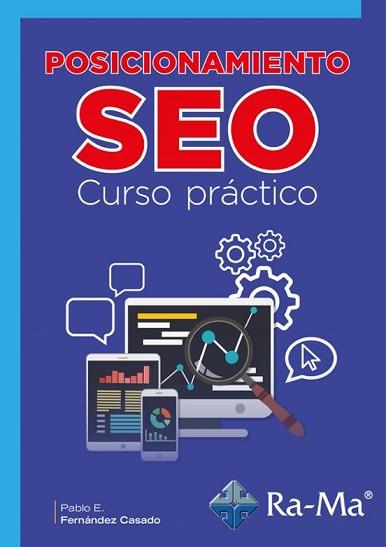 POSICIONAMIENTO SEO. CURSO PRÁCTICO | 9788410360303 | FERNÁNDEZ CASADO, PABLO E. | Libreria Geli - Librería Online de Girona - Comprar libros en catalán y castellano