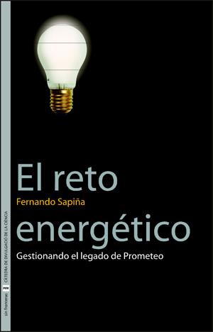 EL RETO ENERGETICO.GESTIONANDO EL LEGADO DE PROMETEO | 9788437064055 | SAPIÑA NAVARRO,FERNANDO | Llibreria Geli - Llibreria Online de Girona - Comprar llibres en català i castellà