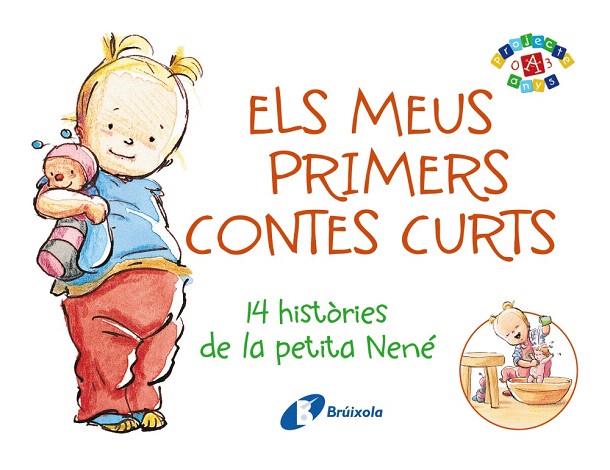 ELS MEUS PRIMERS CONTES CURTS.14 HISTÒRIES DE LA PETITA NENÉ | 9788499064598 | MODERÉ,ARMELLE/DUFRESNE,DIDIER | Llibreria Geli - Llibreria Online de Girona - Comprar llibres en català i castellà