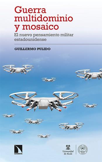 GUERRA MULTIDOMINIO Y MOSAICO.EL NUEVO PENSAMIENTO MILITAR ESTADOUNIDENSE | 9788413523569 | PULIDO,GUILLERMO | Llibreria Geli - Llibreria Online de Girona - Comprar llibres en català i castellà