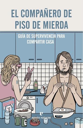 EL COMPAÑERO DE PISO DE MIERDA.GUÍA DE SUPERVIVENCIA PARA COMPARTIR CASA | 9788416544103 | Llibreria Geli - Llibreria Online de Girona - Comprar llibres en català i castellà