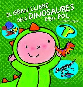 EL GRAN LLIBRE DELS DINOSAURES D'EN POL | 9788447944866 | SLEGERS, LIESBET | Llibreria Geli - Llibreria Online de Girona - Comprar llibres en català i castellà