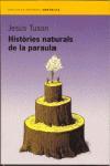 HISTORIES NATURALS DE LA PARAULA | 9788475965703 | TUSON,JESUS | Libreria Geli - Librería Online de Girona - Comprar libros en catalán y castellano