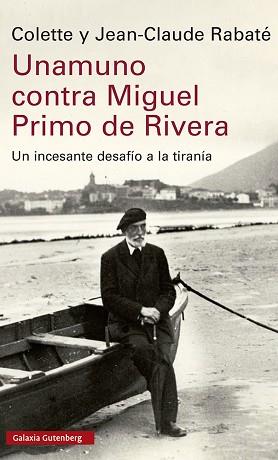 UNAMUNO CONTRA MIGUEL PRIMO DE RIVERA | 9788419738035 | RABATÉ,JEAN-CLAUDE/RABATÉ, COLETTE | Llibreria Geli - Llibreria Online de Girona - Comprar llibres en català i castellà