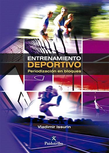 ENTRENAMIENTO DEPORTIVO.PERIODIZACION EN BLOQUES | 9788499100852 | ISSURIN,VLADIMIR | Llibreria Geli - Llibreria Online de Girona - Comprar llibres en català i castellà