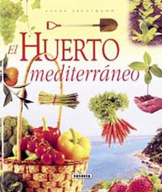 EL HUERTO MEDITERRANEO | 9788430566259 | SUSAETA, EQUIPO | Llibreria Geli - Llibreria Online de Girona - Comprar llibres en català i castellà