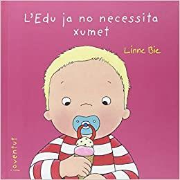 L'EDU JA NO NECESSITA EL XUMET | 9788426137982 | BIE,LINNE | Llibreria Geli - Llibreria Online de Girona - Comprar llibres en català i castellà