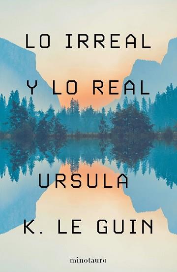 LO IRREAL Y LO REAL | 9788445009987 | LE GUIN,URSULA K. | Libreria Geli - Librería Online de Girona - Comprar libros en catalán y castellano