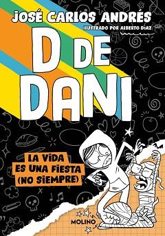 D DE DANI-3.LA VIDA ES UNA FIESTA (NO SIEMPRE) | 9788427242302 | ANDRÉS, JOSÉ CARLOS | Llibreria Geli - Llibreria Online de Girona - Comprar llibres en català i castellà