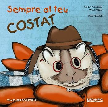 SEMPRE AL TEU COSTAT | 9788448938437 | IGLESIAS,CARLOTA/RIBAS,ÀNGELS | Libreria Geli - Librería Online de Girona - Comprar libros en catalán y castellano