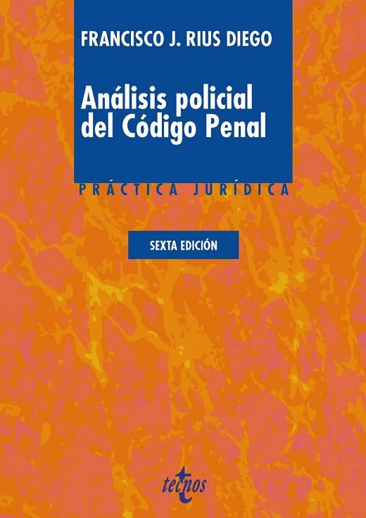 ANÁLISIS POLICIAL DEL CÓDIGO PENAL(6ª EDICION 2015) | 9788430966851 | RIUS DIEGO,FRANCISCO J. | Libreria Geli - Librería Online de Girona - Comprar libros en catalán y castellano