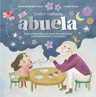 VUELVE MAÑANA, ABUELA | 9788419834607 | MENÉNDEZ-PONTE, MARÍA | Llibreria Geli - Llibreria Online de Girona - Comprar llibres en català i castellà