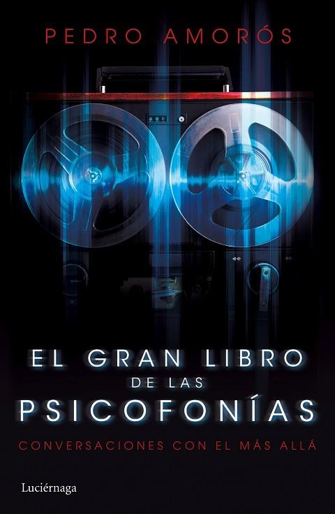 EL GRAN LIBRO DE LAS PSICOFONÍAS | 9788415864981 | AMORÓS,PEDRO | Llibreria Geli - Llibreria Online de Girona - Comprar llibres en català i castellà