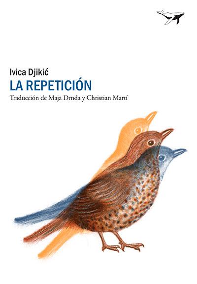 LA REPETICIÓN | 9788494378270 | DJIKIC,IVICA | Llibreria Geli - Llibreria Online de Girona - Comprar llibres en català i castellà