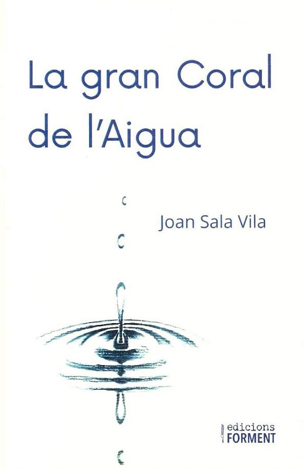 LA GRAN CORAL DE L'AIGUA | 9788418256325 | SALA VILA,JOAN | Libreria Geli - Librería Online de Girona - Comprar libros en catalán y castellano