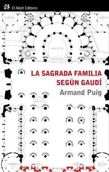 LA SAGRADA FAMILIA SEGUN GAUDI | 9788476699478 | PUIG,ARMAND | Llibreria Geli - Llibreria Online de Girona - Comprar llibres en català i castellà