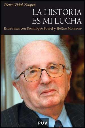 LA HISTORIA ES MI LUCHA | 9788437070131 | VIDAL-NAQUET,PIERRE | Libreria Geli - Librería Online de Girona - Comprar libros en catalán y castellano