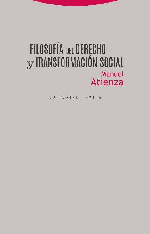 FILOSOFÍA DEL DERECHO Y TRANSFORMACIÓN SOCIAL | 9788498796988 | ATIENZA,MANUEL | Libreria Geli - Librería Online de Girona - Comprar libros en catalán y castellano