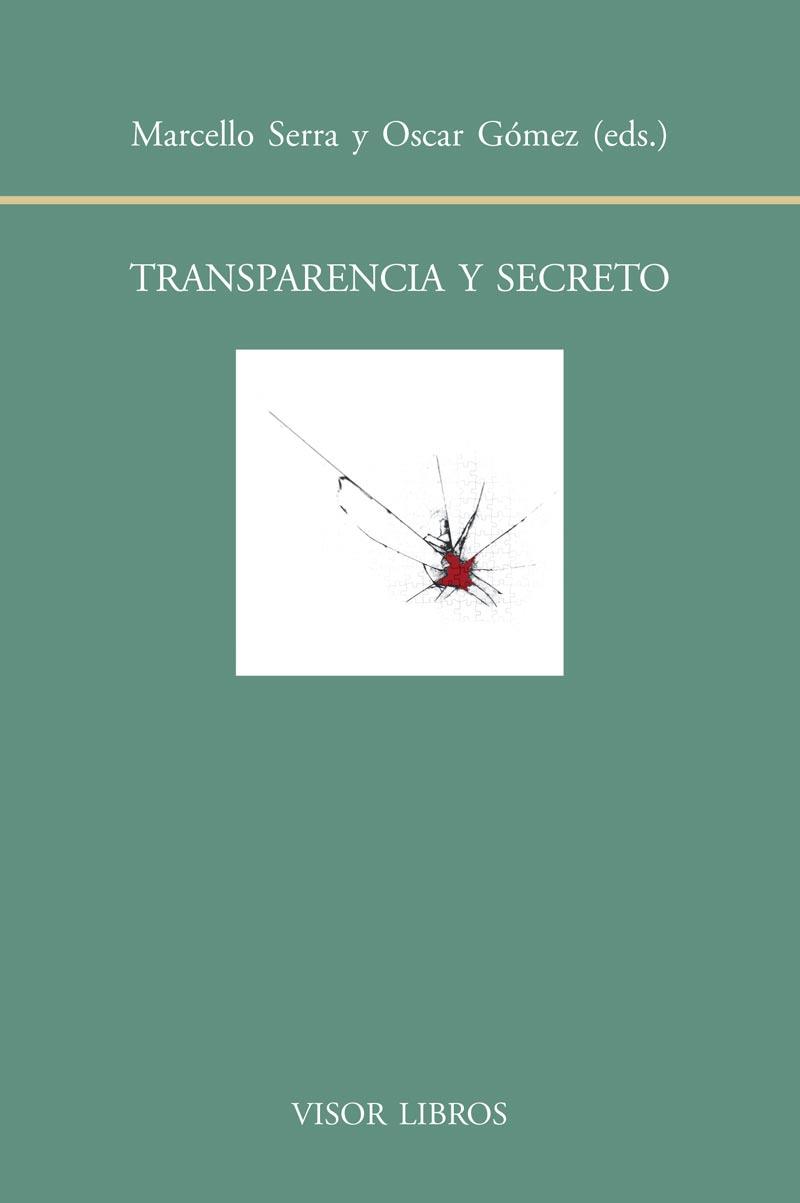 TRANSPARENCIA Y SECRETO | 9788498951592 | SERRA,MARCELLO/GÓMEZ,ÓSCAR | Llibreria Geli - Llibreria Online de Girona - Comprar llibres en català i castellà