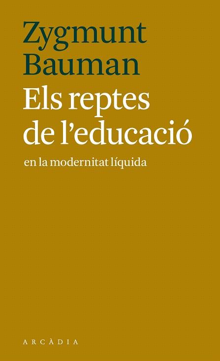 ELS REPTES DE L'EDUCACIÓ EN LA MODERNITAT LÍQUIDA | 9788494616341 | BAUMAN,ZYGMUNT | Libreria Geli - Librería Online de Girona - Comprar libros en catalán y castellano