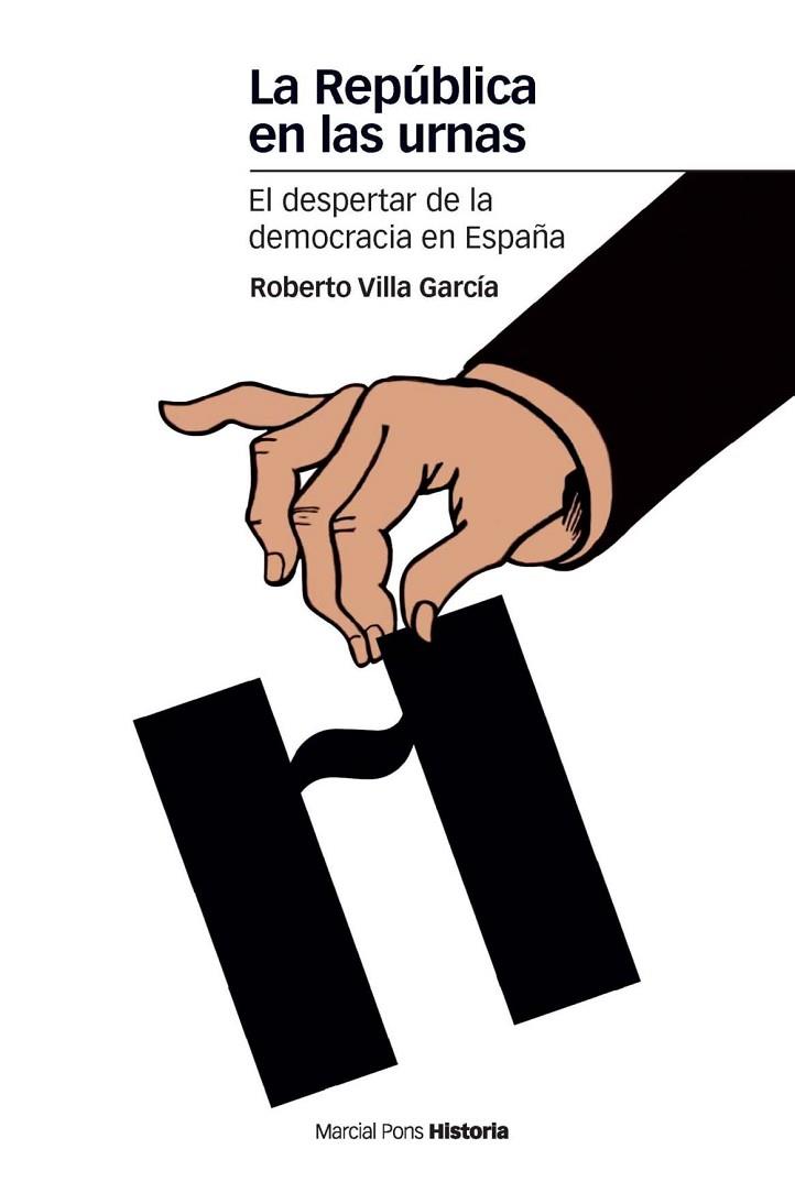 LA REPUBLICA EN LAS URNAS.EL DESPERTAR DE LA DEMOCRACIA EN E | 9788492820511 | VILLA GARCIA,ROBERTO | Libreria Geli - Librería Online de Girona - Comprar libros en catalán y castellano