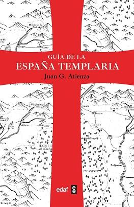 GUÍA DE LA ESPAÑA TEMPLARIA | 9788441443280 | GARCÍA ATIENZA, JUAN | Llibreria Geli - Llibreria Online de Girona - Comprar llibres en català i castellà