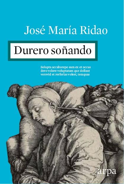 DURERO SOÑANDO | 9788416601097 | RIDAO,JOSÉ MARÍA | Llibreria Geli - Llibreria Online de Girona - Comprar llibres en català i castellà