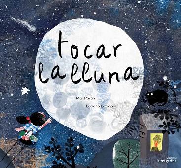 TOCAR LA LLUNA | 9788416566389 | PAVÓN,MAR | Llibreria Geli - Llibreria Online de Girona - Comprar llibres en català i castellà