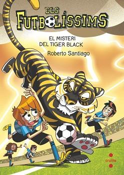 ELS FUTBOLÍSSIMS-26.EL MISTERI DEL TIGER BLACK | 9788466157063 | SANTIAGO, ROBERTO | Llibreria Geli - Llibreria Online de Girona - Comprar llibres en català i castellà