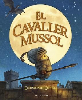 EL CAVALLER MUSSOL | 9788467968200 | DENISE, CHRISTOPHER | Llibreria Geli - Llibreria Online de Girona - Comprar llibres en català i castellà