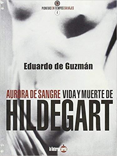 AURORA DE SANGRE.VIDA Y MUERTE DE HILDEGART | 9788494246654 | DE GUZMAN,EDUARDO | Llibreria Geli - Llibreria Online de Girona - Comprar llibres en català i castellà