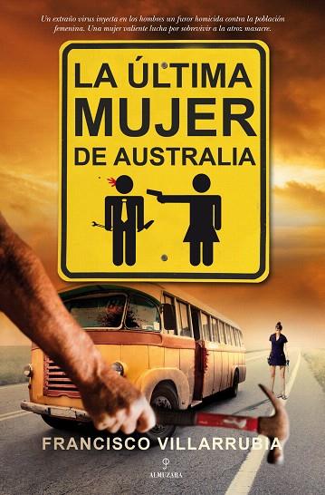 LA ULTIMA MUJER DE AUSTRALIA | 9788415338079 | VILLARRUBIA,FRANCISCO | Llibreria Geli - Llibreria Online de Girona - Comprar llibres en català i castellà