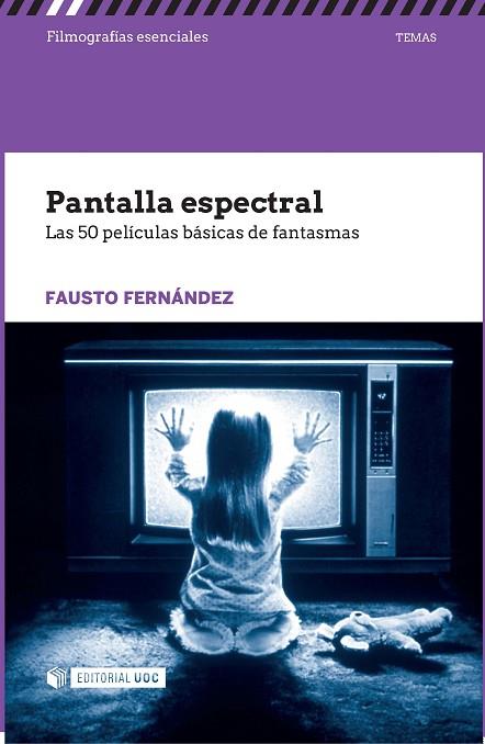 PANTALLA ESPECTRAL.LAS 50 PELÍCULAS BÁSICAS DE FANTASMAS | 9788491161714 | FERNÁNDEZ,FAUSTO | Llibreria Geli - Llibreria Online de Girona - Comprar llibres en català i castellà