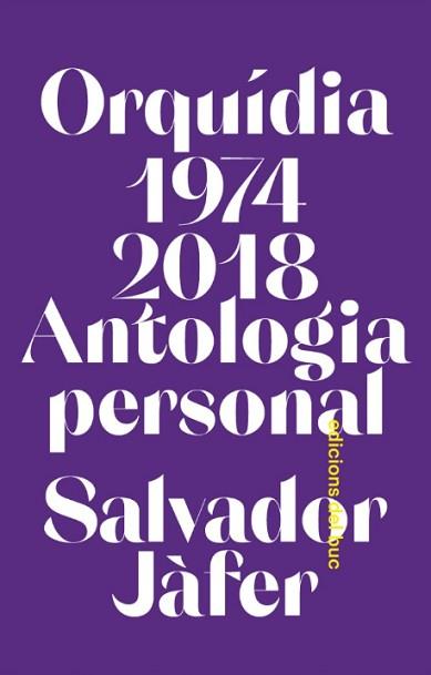 ORQUÍDIA(1974-2018).ANTOLOGIA PERSONAL | 9788494694592 | JÀFER,SALVADOR | Libreria Geli - Librería Online de Girona - Comprar libros en catalán y castellano