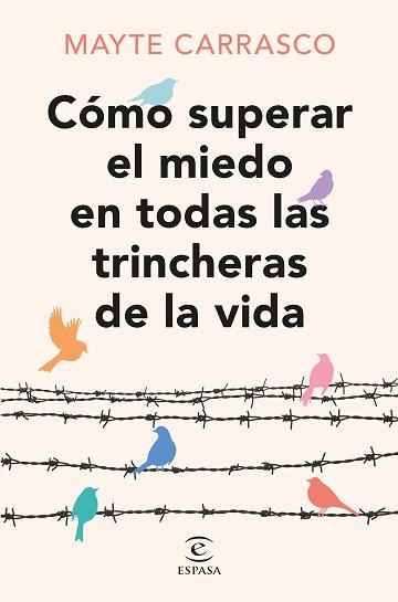 CÓMO SUPERAR EL MIEDO EN TODAS LAS TRINCHERAS DE LA VIDA | 9788467073737 | CARRASCO, MAYTE | Libreria Geli - Librería Online de Girona - Comprar libros en catalán y castellano