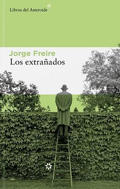 LOS EXTRAÑADOS | 9788410178168 | FREIRE GUTIÉRREZ, JORGE | Llibreria Geli - Llibreria Online de Girona - Comprar llibres en català i castellà