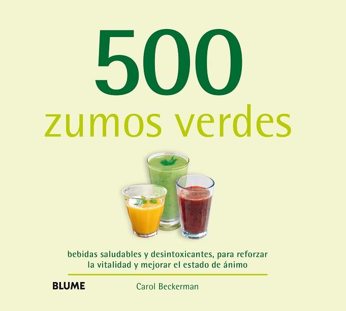 500 ZUMOS VERDES | 9788416138791 | BECKERMAN,CAROL | Llibreria Geli - Llibreria Online de Girona - Comprar llibres en català i castellà