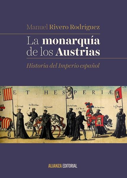 LA MONARQUÍA DE LOS AUSTRIAS.HISTORIA DEL IMPERIO ESPAÑOL | 9788491046073 | RIVERO RODRÍGUEZ,MANUEL | Llibreria Geli - Llibreria Online de Girona - Comprar llibres en català i castellà