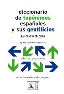 DICCIONARIO DE TOPONIMOS ESPAÑOLES Y SUS GENTILICIOS | 9788467030549 | CELDRAN GOMARIZ,PANCRACIO | Libreria Geli - Librería Online de Girona - Comprar libros en catalán y castellano