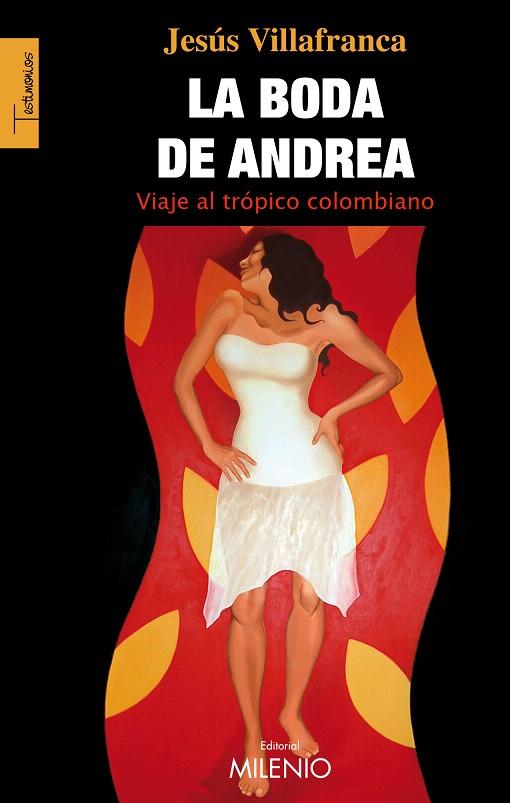 LA BODA DE ANDREA.VIAJE AL TROPICO COLOMBIANO | 9788497434515 | VILLAFRANCA,JESUS M | Llibreria Geli - Llibreria Online de Girona - Comprar llibres en català i castellà