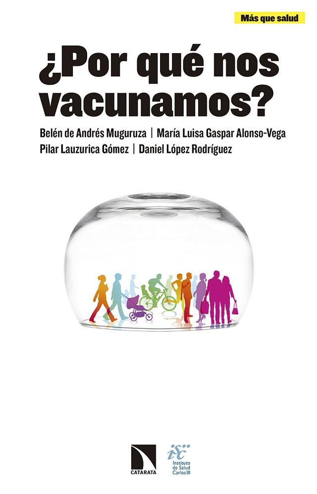 POR QUE NOS VACUNAMOS? | 9788490973257 | LAUZURICA GÓMEZ, PILAR/LÓPEZ RODRÍGUEZ, DANIEL/GASPAR ALONSO-VEGA, Mª LUISA/DE ANDRÉS MUGURUZA, BELÉ | Llibreria Geli - Llibreria Online de Girona - Comprar llibres en català i castellà