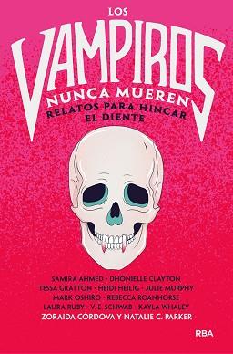 LOS VAMPIROS NUNCA MUEREN.RELATOS PARA HINCAR EL DIENTE | 9788427223820 | CORDOVA,ZORAIDA/PARKER,NATALIE C. | Libreria Geli - Librería Online de Girona - Comprar libros en catalán y castellano