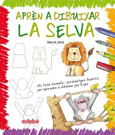 APREN A DIBUIXAR LA SELVA | 9788423657926 | ROSA M. CURTO MILÀ | Llibreria Geli - Llibreria Online de Girona - Comprar llibres en català i castellà