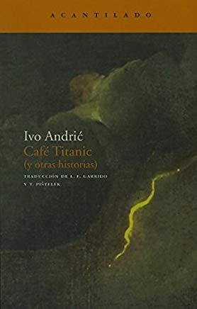 CAFE TITANIC | 9788496834620 | ANDRIC,IVO | Llibreria Geli - Llibreria Online de Girona - Comprar llibres en català i castellà