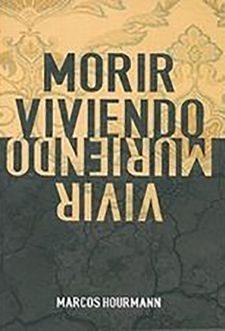 MORIR VIVIENDO,VIVIR MURIENDO | 9788469726532 | HOURMANN,MARCOS | Llibreria Geli - Llibreria Online de Girona - Comprar llibres en català i castellà