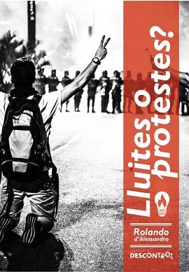 LLUITES O PROTESTES? | 9788418283024 | D'ALESSANDRO,ROLANDO | Libreria Geli - Librería Online de Girona - Comprar libros en catalán y castellano