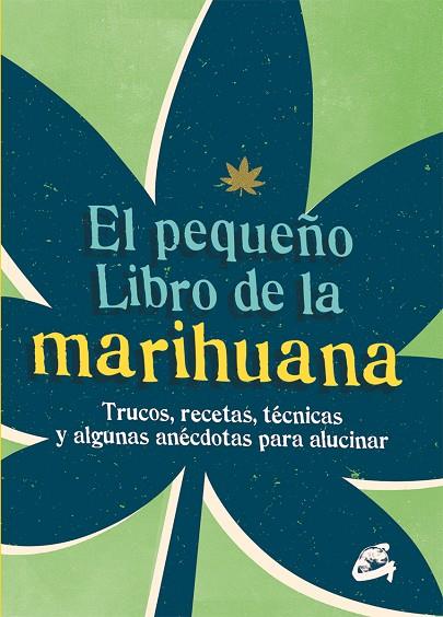 EL PEQUEÑO LIBRO DE LA MARIHUANA | 9788484456148 | SPRUCE | Llibreria Geli - Llibreria Online de Girona - Comprar llibres en català i castellà