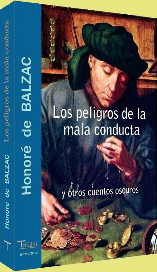 LOS PELIGROS DE LA MALA CONDUCTA Y OTROS CUENTOS OSCUROS | 9788493440169 | DE BALZAC,HONORE | Llibreria Geli - Llibreria Online de Girona - Comprar llibres en català i castellà